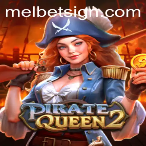 PirateQueen2: An Exciting Journey with Melbet